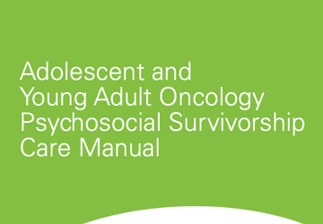 AYA Oncology Psychosocial Survivorship Care Manual